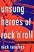 Unsung Heroes of Rock 'n' Roll: The Birth of Rock in the Wild Years Before Elvis
