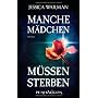 Manche M�dchen m�ssen sterben: Roman von Jessica Warman