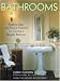 Bathrooms: Inspiring Ideas and Practical Solutions for Creating a Beautiful Bathroom by Chris Casson Madden ISBN 0517599384
