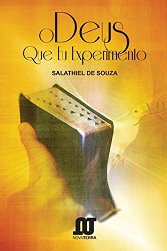 O Deus que eu experimento (Portuguese Edition)