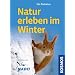 Natur erleben im Winter