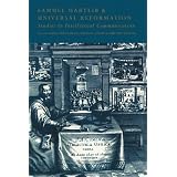 SamuelHartlibandUniversalReformation:StudiesinIntellectualCommunication