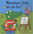 Monsieur Croc, o� es-tu ?