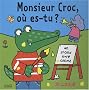 Monsieur Croc, o� es-tu ?