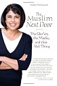 The Muslim Next Door: The Qur'an, the Media, and That Veil Thing