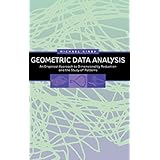 geometric data analysis an empirical approach to dimensionality reduction and the study of patterns