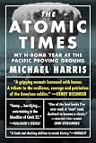 The Atomic Times: My H-Bomb Year at the Pacific Proving Ground