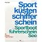 Segeln - F�r Einsteiger & Fortgeschrittene
