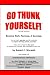Go Thunk Yourself!(TM) - Become Rich, Famous, A Success