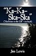 "Ka-Ka-Ska-Ska": ("Headwaters to the Gulf"  in a kayak)