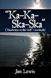 Ka-Ka-Ska-Ska: (Headwaters to the Gulf  in a kayak)