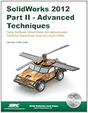 SolidWorks 2012 Part II: Advanced Techniques