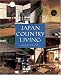 Japan Country Living: Spirit, Tradition, Style