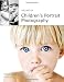 The Art of Children's Portrait Photography by Tamara Lackey