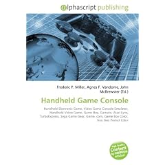 Handheld Game Console: Handheld Electronic Game, Video Game Console Emulator, Handheld Video Game, Game Boy, Gamate, Atari Lynx, TurboExpress, Sega Game ... com, Game Boy Color, Neo Geo Pocket Color (Paperback)