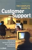 The Complete Guide to Customer Support: How to Turn Technical Assistance Into a Profitable Relationship