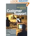 The Complete Guide to Customer Support: How to Turn Technical Assistance into a Profitable Relationship'