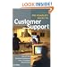 The Complete Guide to Customer Support: How to Turn Technical Assistance Into a Profitable Relationship