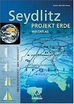 Seydlitz Projekt Erde. Weltatlas. Baden-W&uuml;rttemberg: F&uuml;r Gesamtschule, Gymnasium, Realschule, Regionale Schule