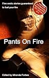 Pants on fire : a collection of five erotic stories