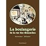 La boulangerie de la rue des dimanches de Alexis Galmot