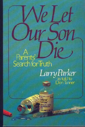 We Let Our Son Die : A Parents' Search for Truth