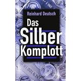 Das Silberkomplottvon "Reinhard Deutsch"