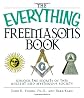 The Everything Freemasons Book: Unlock the Secrets of This Ancient And Mysterious Society! (Everything: Travel and History)