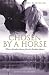 Chosen
by
a
Horse