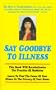 Say Goodbye to Illness