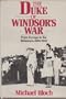 The Duke of Windsor's War: From Europe to the Bahamas, 1939-1945