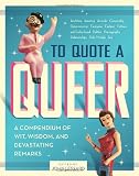 To Quote a Queer