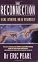 The Reconnection: Heal Others, Heal Yourself