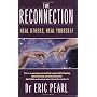 The Reconnection: Heal Others, Heal Yourself