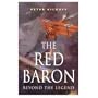 Cassell Military Classics: The Red Baron: Beyond The Legend