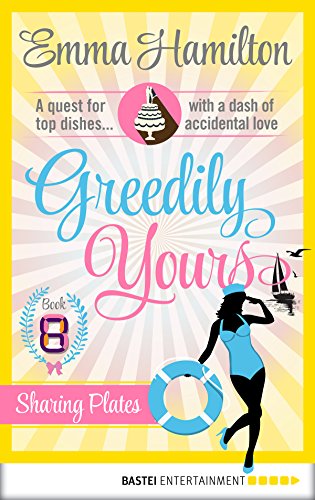 Greedily Yours - Episode 8: Sharing Plates (Culinary Confessions Series)