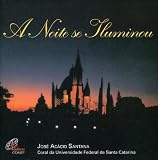 A Noite Se Iluminou - Jose-Acacio Santana