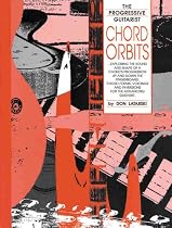 Chord Orbits (The Progressive Guitarist Series)