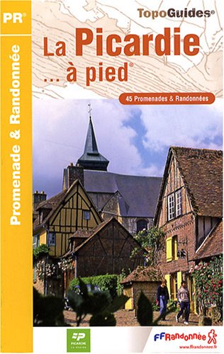 City Travel Guides Discounted  Used : La Picardie à pied : 45 promenades & randonnées