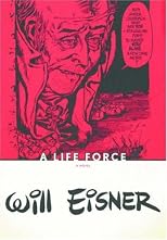 A Life Force (Eisner, Will. Will Eisner Library.)