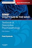 Sims' symptoms in the mind : textbook of descriptive psychopathology