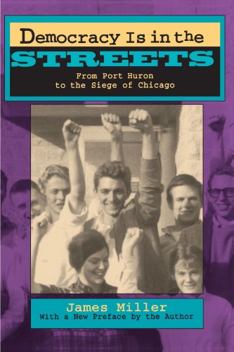 democracy is in the streets from port huron to the siege of chicago with a new preface by the author