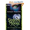 Sixteen Moons - Eine unsterbliche Liebe: Roman