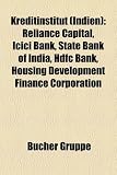 Kreditinstitut (Indien): Reliance Capital, ICICI Bank, State Bank of India, Hdfc Bank, Housing Development Finance Corporation