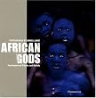 African Gods: Contemporary Rituals and Beliefs