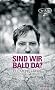 Sind wir bald da?: Clemens Haipl sucht den Jakobsweg