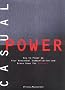 Casual Power: How to Power Up Your Nonverbal Communication & Dress Down for Success