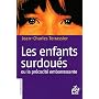 Les enfants surdou�s : Ou La pr�cocit� embarrassante