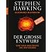 Der gro�e Entwurf: Eine neue Erkl�rung des Universums