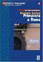Primavera a Roma. Mit Materialien: Mosaico italiano. Niveau 1